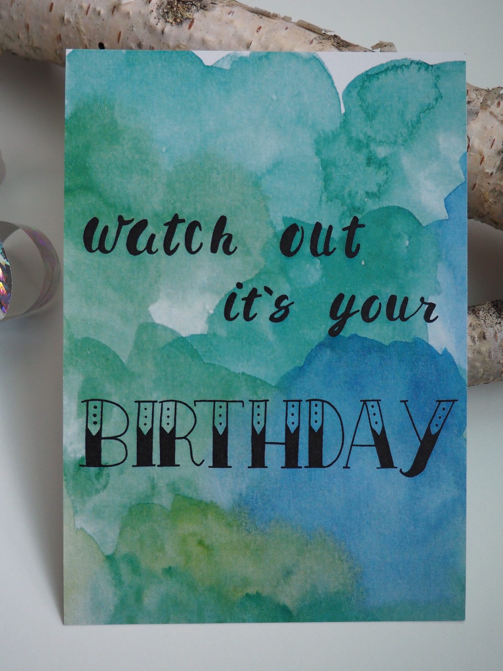 watch out it´s your Birthday
